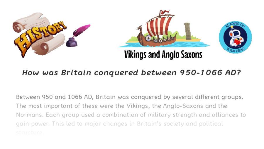 How was Britain conquered between 950-1066 AD - condensed version