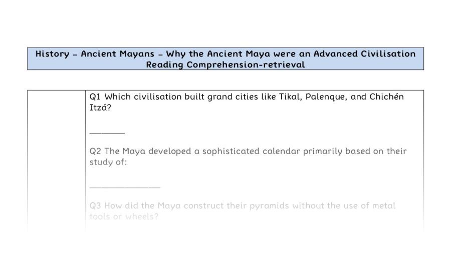 Reading Comprehension - Why the Ancient Maya were an Advanced Civilisation - Retrieval Focus